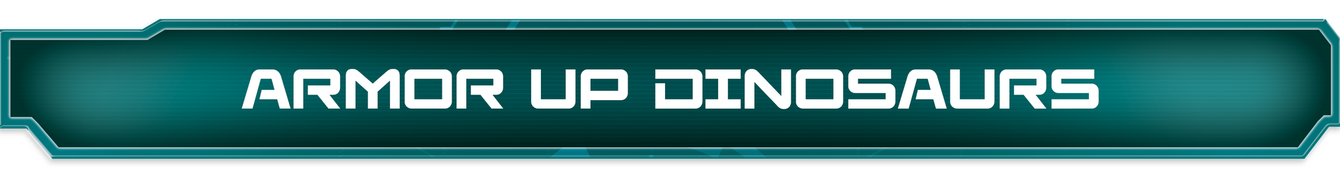 Text 'Armor Up Dinosaurs' on a green banner