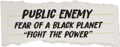 Public Enemy Fear of a Black Planet Fight the Power song title