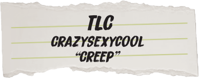 Ripped piece of lined paper with text 'TLC CRAZYSEXYCOOL CREEP' on a white background song title