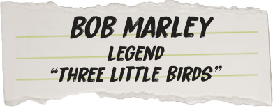 Text on a white background with 'Bob Marley Legend Three Little Birds' written in black.